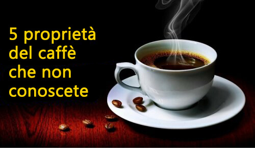 5 proprietà del caffè che forse non conoscete