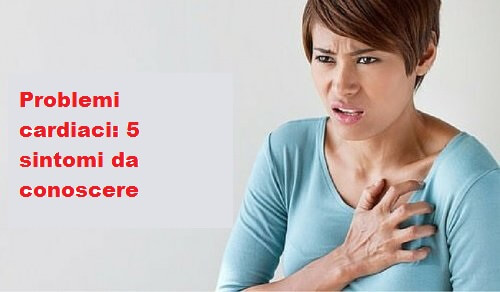 Problemi cardiaci: 5 sintomi da conoscere