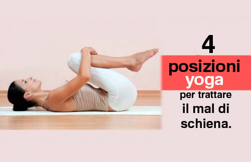 Il mal di schiena: 4 posizioni yoga per combatterlo