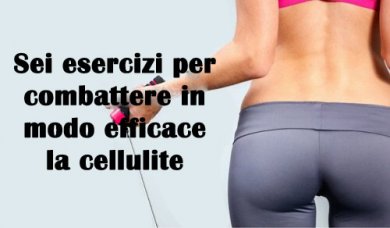 6 esercizi per combattere in modo efficace la cellulite