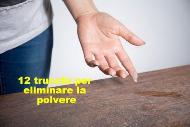 Eliminare la polvere con 12 trucchetti