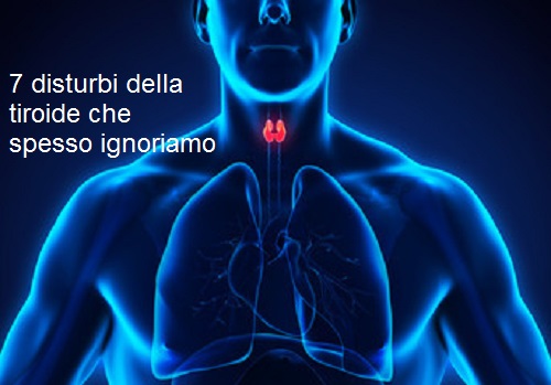 Disturbi della tiroide: 7 sintomi che ignoriamo - Vivere più sani
